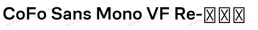 CoFo Sans Mono VF Re字体转换